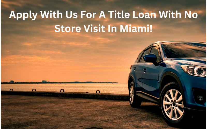 Same Day Cash Funding With Online Title Loans In Miami